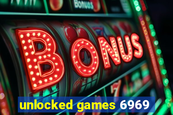 unlocked games 6969